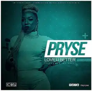 Pryse - “Love U Better” (Prod by Ckay)
